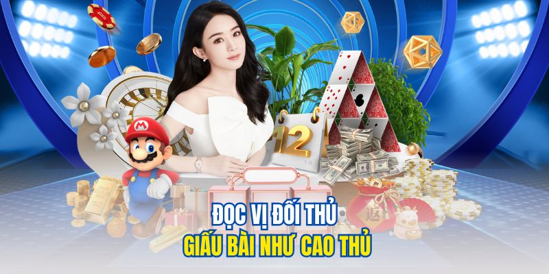 Mẹo Chơi Sâm Lốc Hiệu Quả Bí Quyết Tăng Tỷ Lệ Thắng 2025 4 Đọc vị đối thủ giấu bài như cao thủ